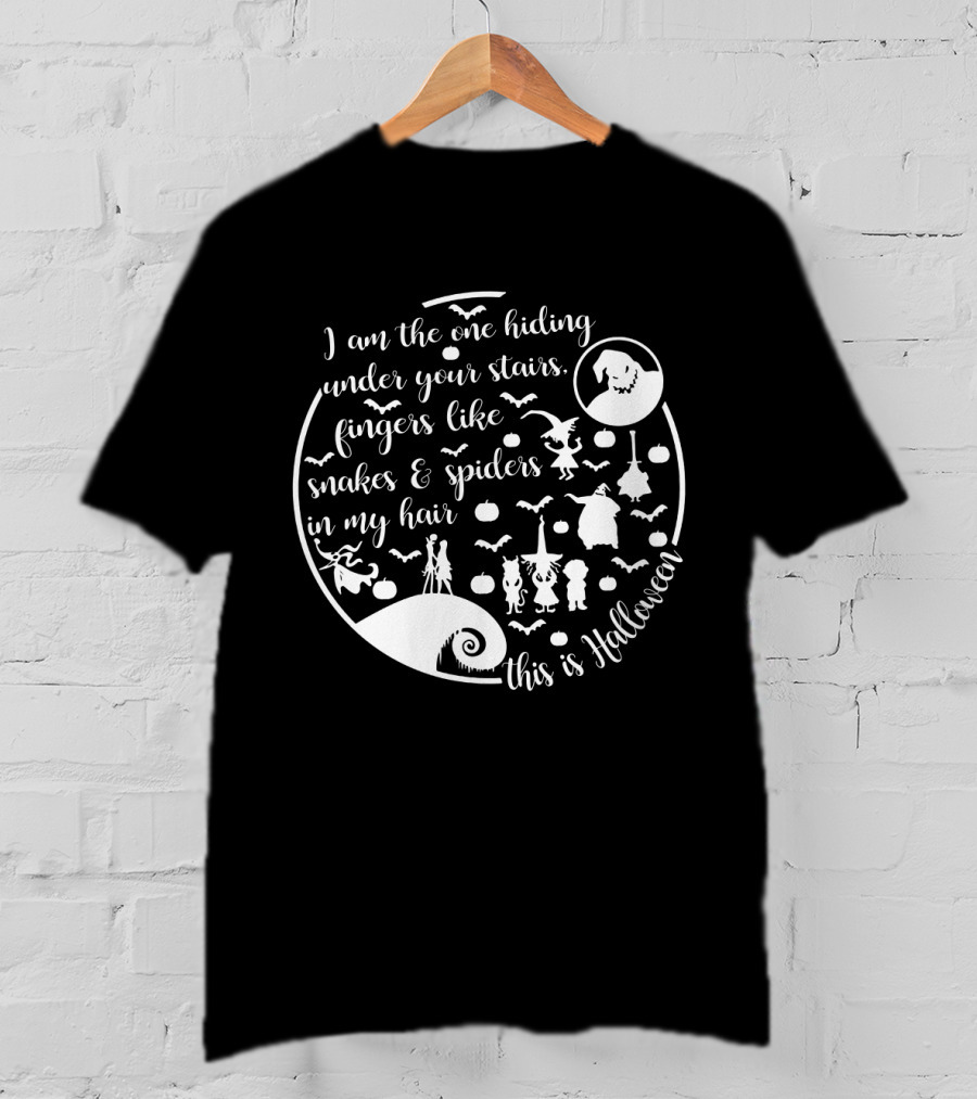 I Am The One Hiding Under Your Stairs This Is Halloween Monsters Ghost Spiders Snakes T-Shirt