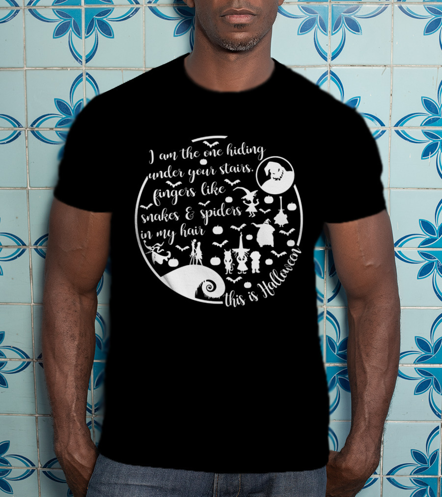 I Am The One Hiding Under Your Stairs This Is Halloween Monsters Ghost Spiders Snakes T-Shirt