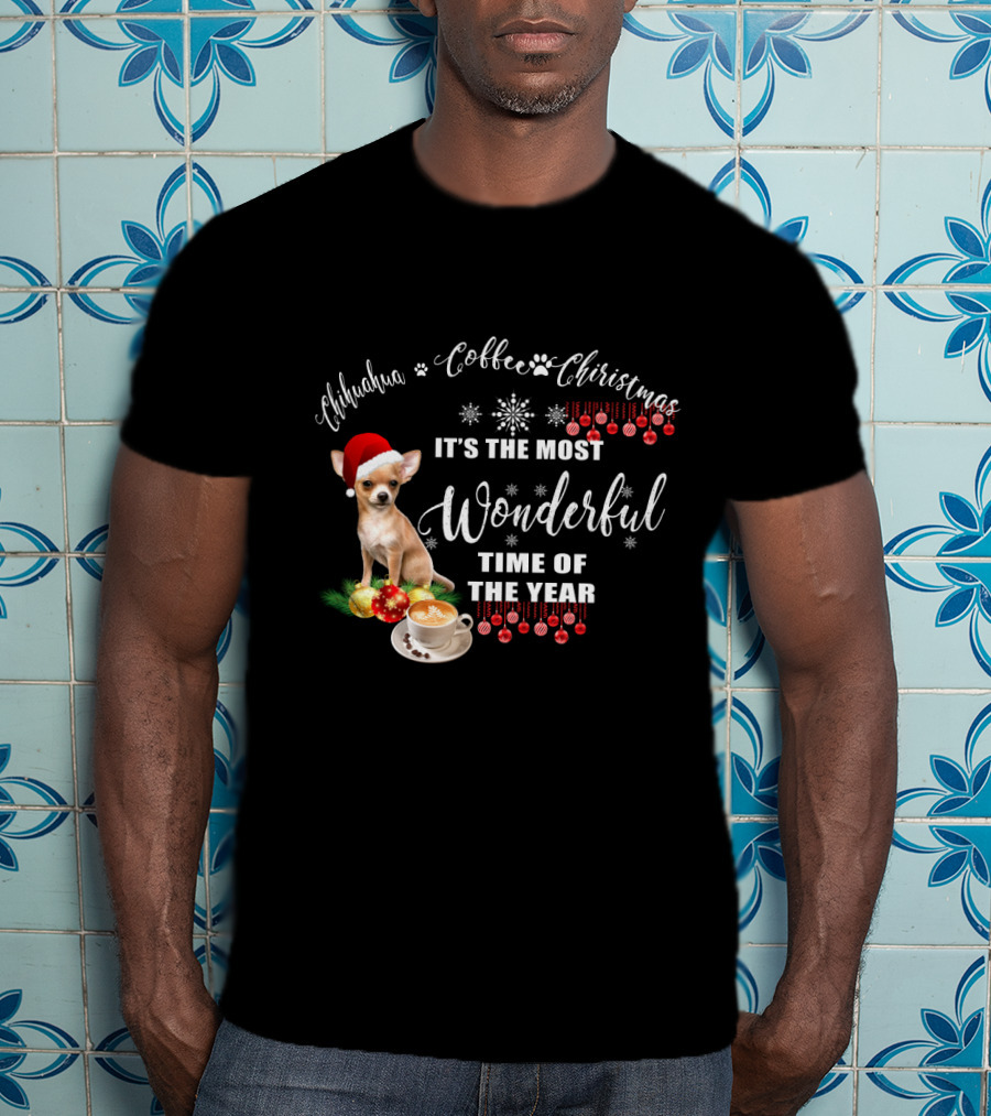 Chihuahua Coffee Christmas It's The Most Wonderful Time Of The Year T-Shirt