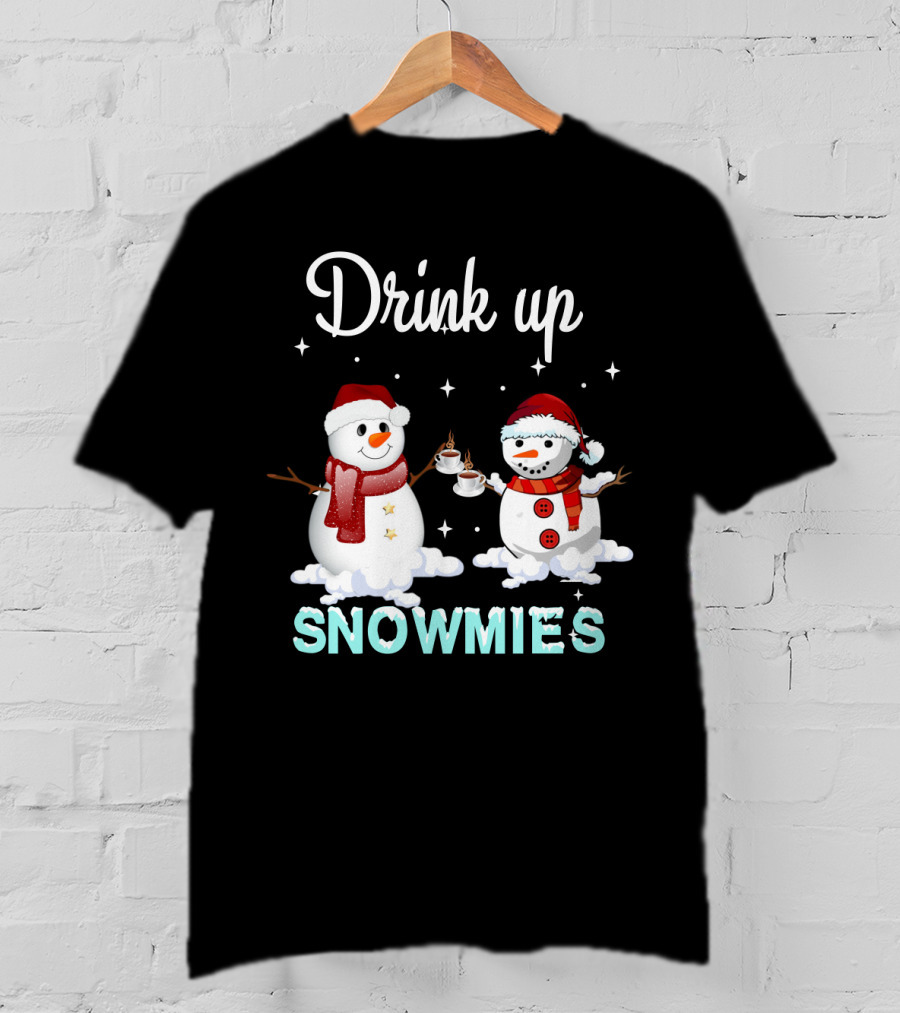 Drink Up Snowmies Christmas Coffee Wine T-Shirt