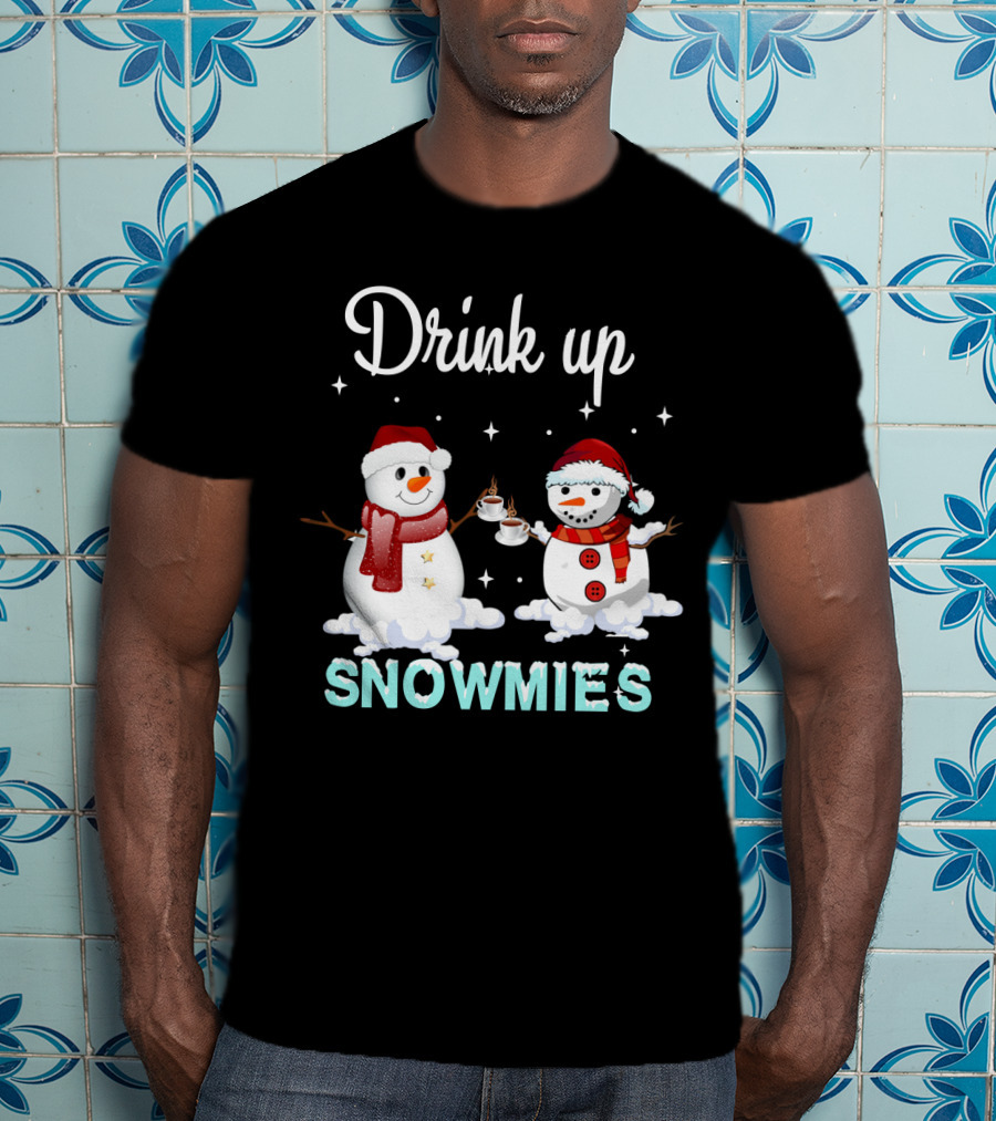Drink Up Snowmies Christmas Coffee Wine T-Shirt