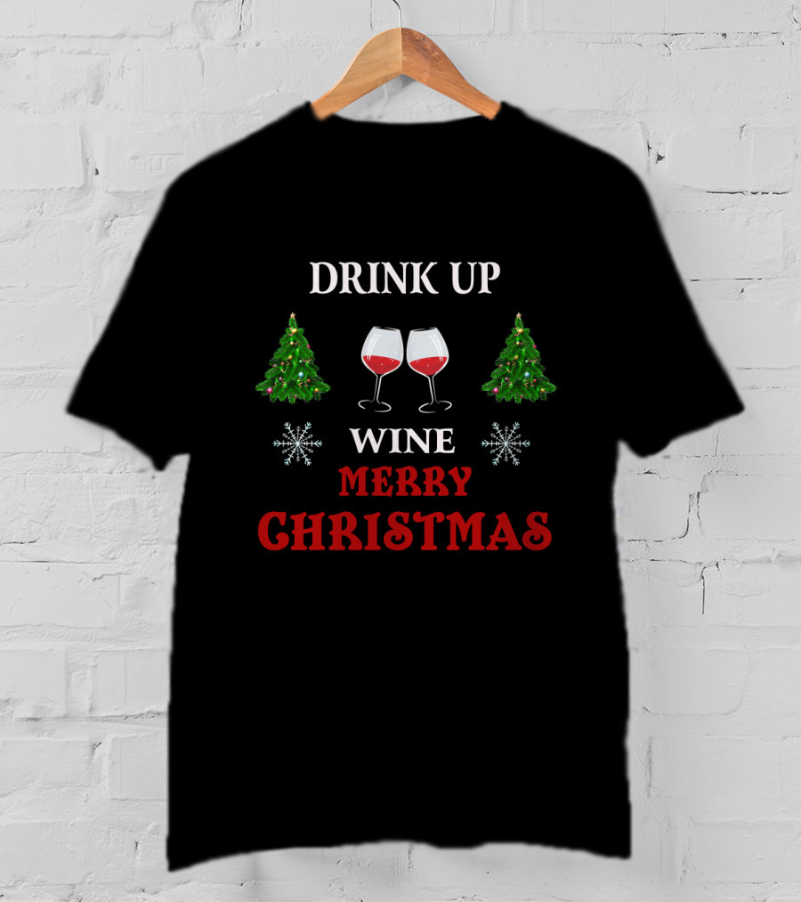 Drink Up Wine Merry Christmas Trees Snowflakes T-Shirt