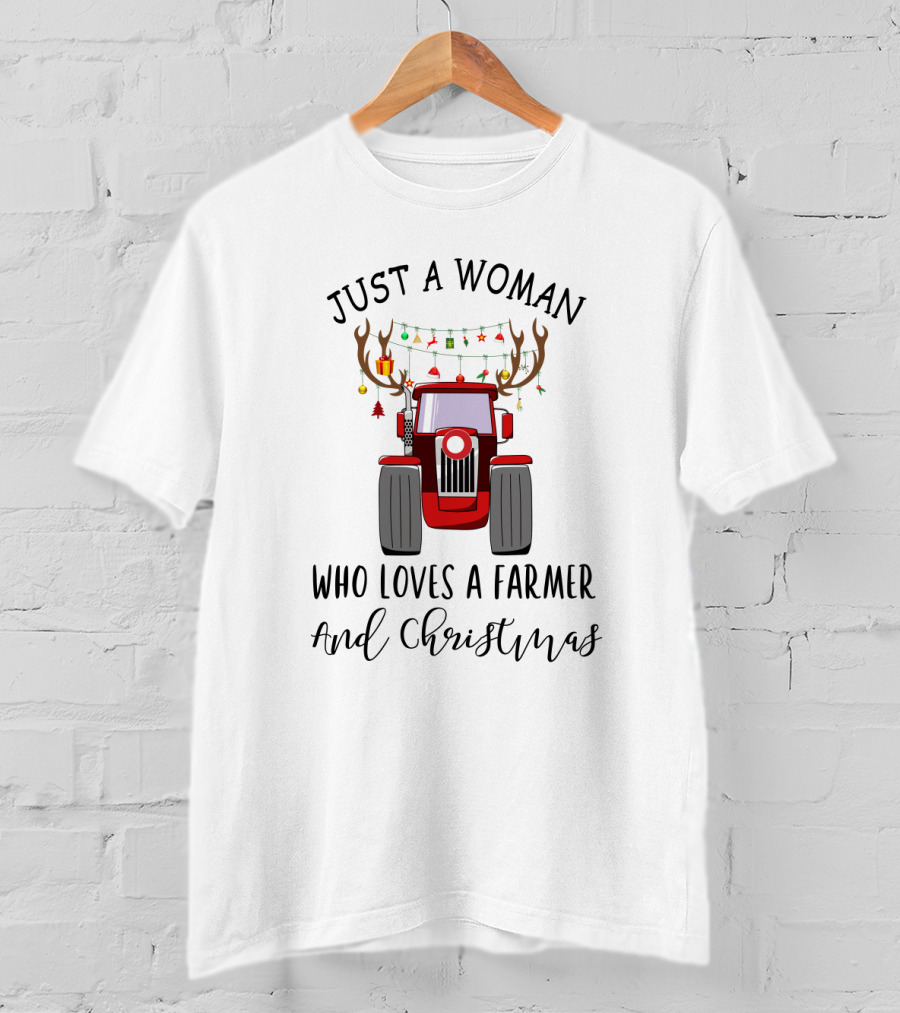 Just A Woman Who Loves A Farmer And Christmas T-Shirt