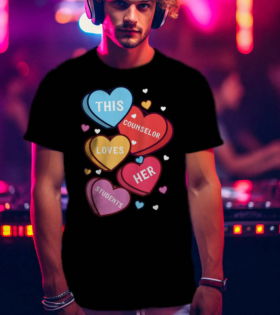 This Counselor Loves Her Students Valentine's Hearts T-Shirt