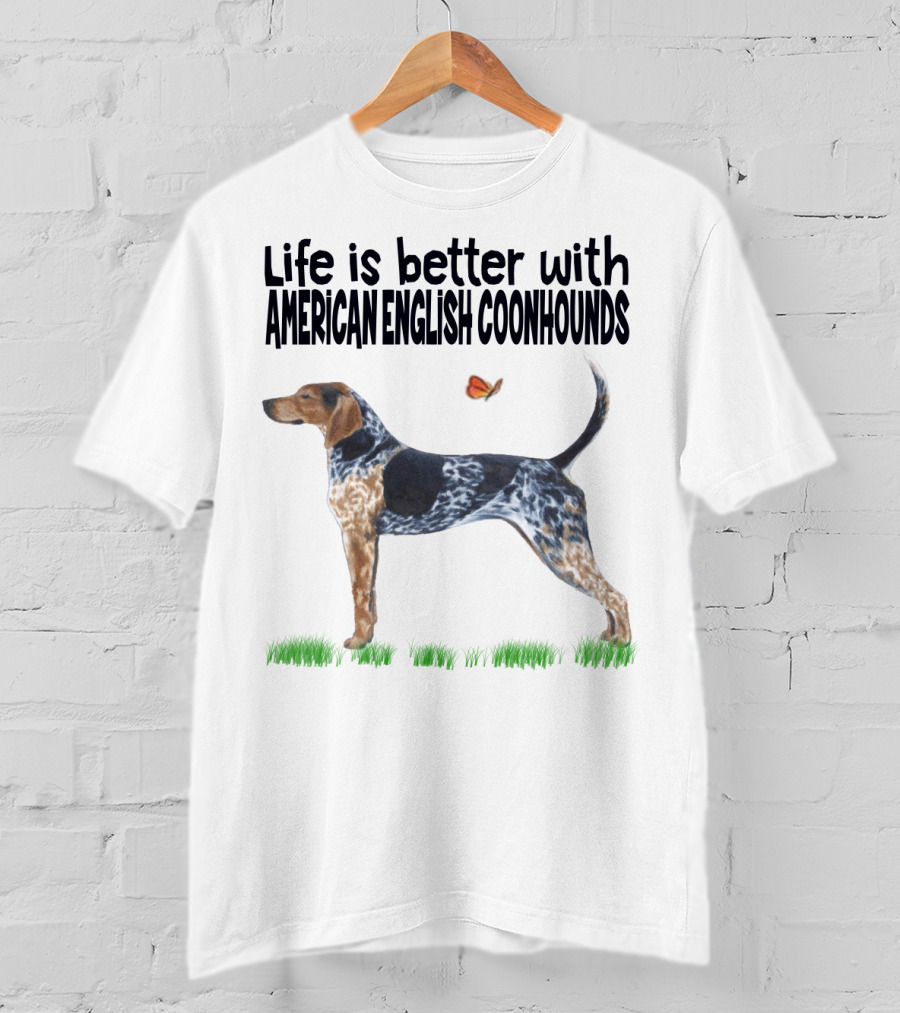 Life Is Better With American English Coonhounds Butterfly Companion T-Shirt