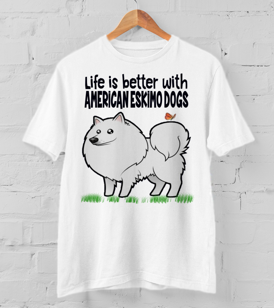Life Is Better With American Eskimo Dogs And Butterfly On Grass T-Shirt