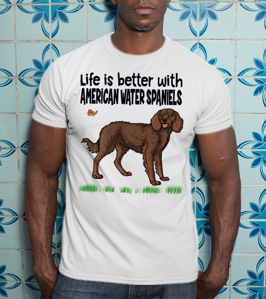 Life Is Better With American Water Spaniels And Butterfly T-Shirt