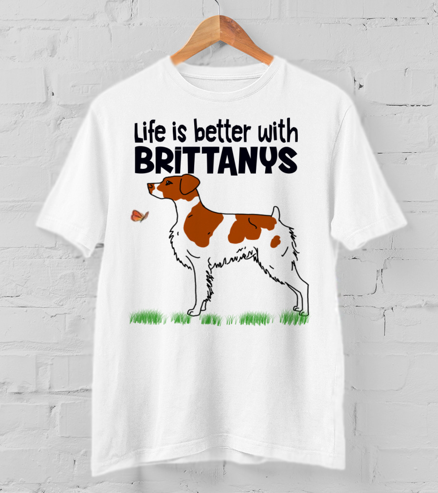 Life Is Better With Brittanys Illustrated By Dog And Butterfly On Grass T-Shirt