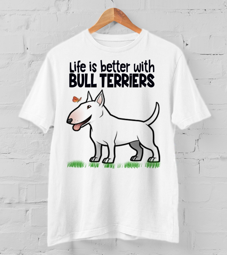 Life Is Better With Bull Terriers Playful Dog And Butterfly On Grass T-Shirt