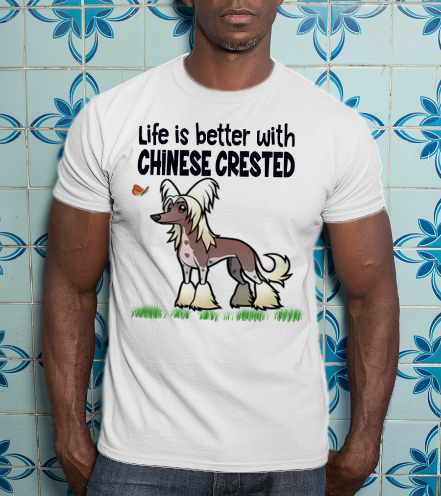 Life Is Better With Chinese Crested Dog Butterfly Grass Scene T-Shirt