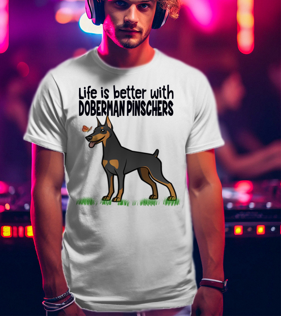 Life Is Better With Doberman Pinschers Butterfly Companion T-Shirt