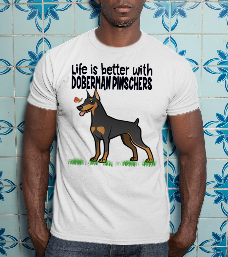 Life Is Better With Doberman Pinschers Butterfly Companion T-Shirt