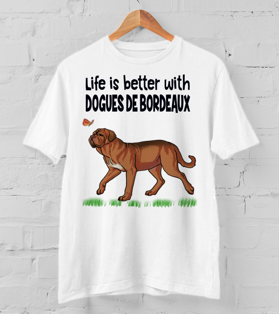Life Is Better With Dogues De Bordeaux And Playful Butterfly Companion T-Shirt