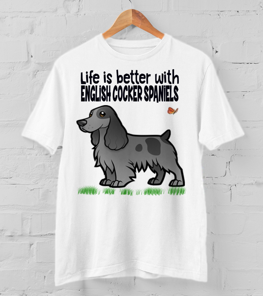 Life Is Better With English Cocker Spaniels And Butterfly T-Shirt
