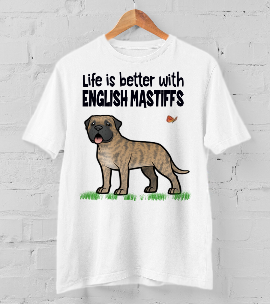 Life Is Better With English Mastiffs I Like Mastiffs T-Shirt