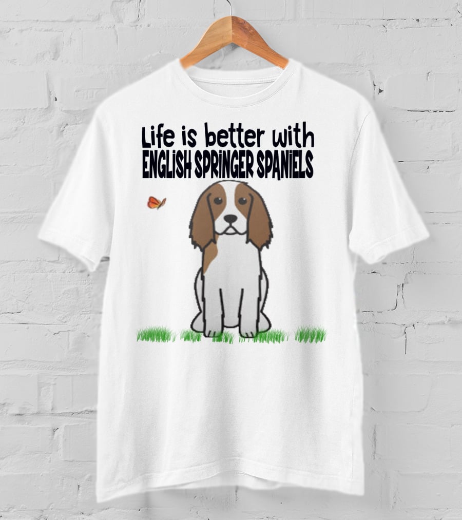 Life Is Better With English Springer Spaniels Dog And Butterfly In Grass T-Shirt