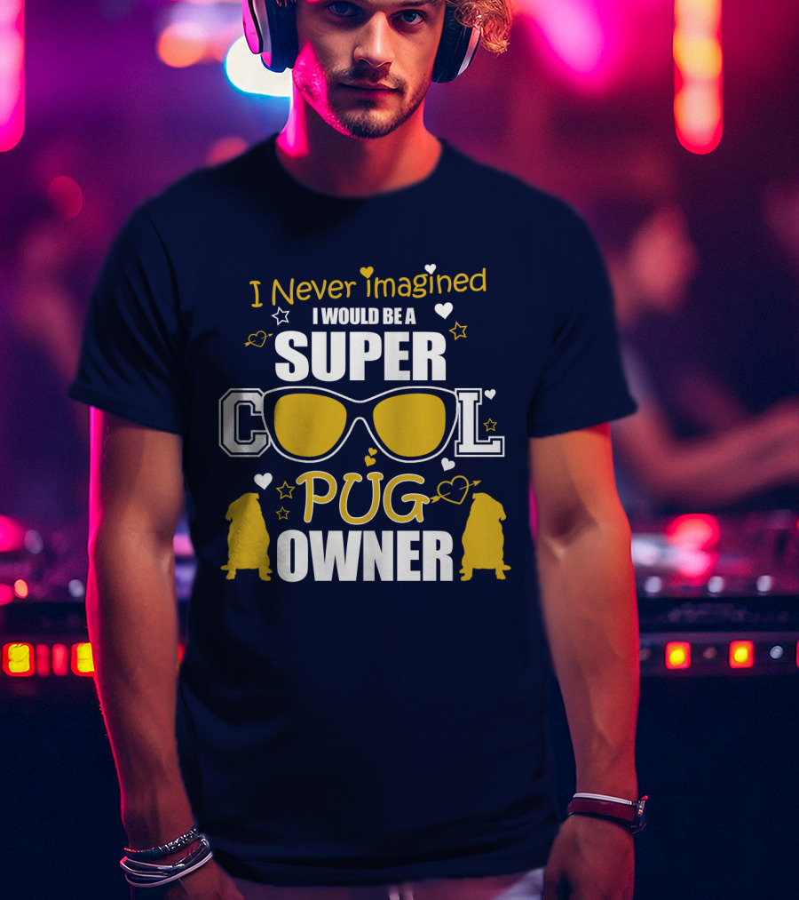 Super Cool Pug Owner With Sunglasses And Heart Accents T-Shirt
