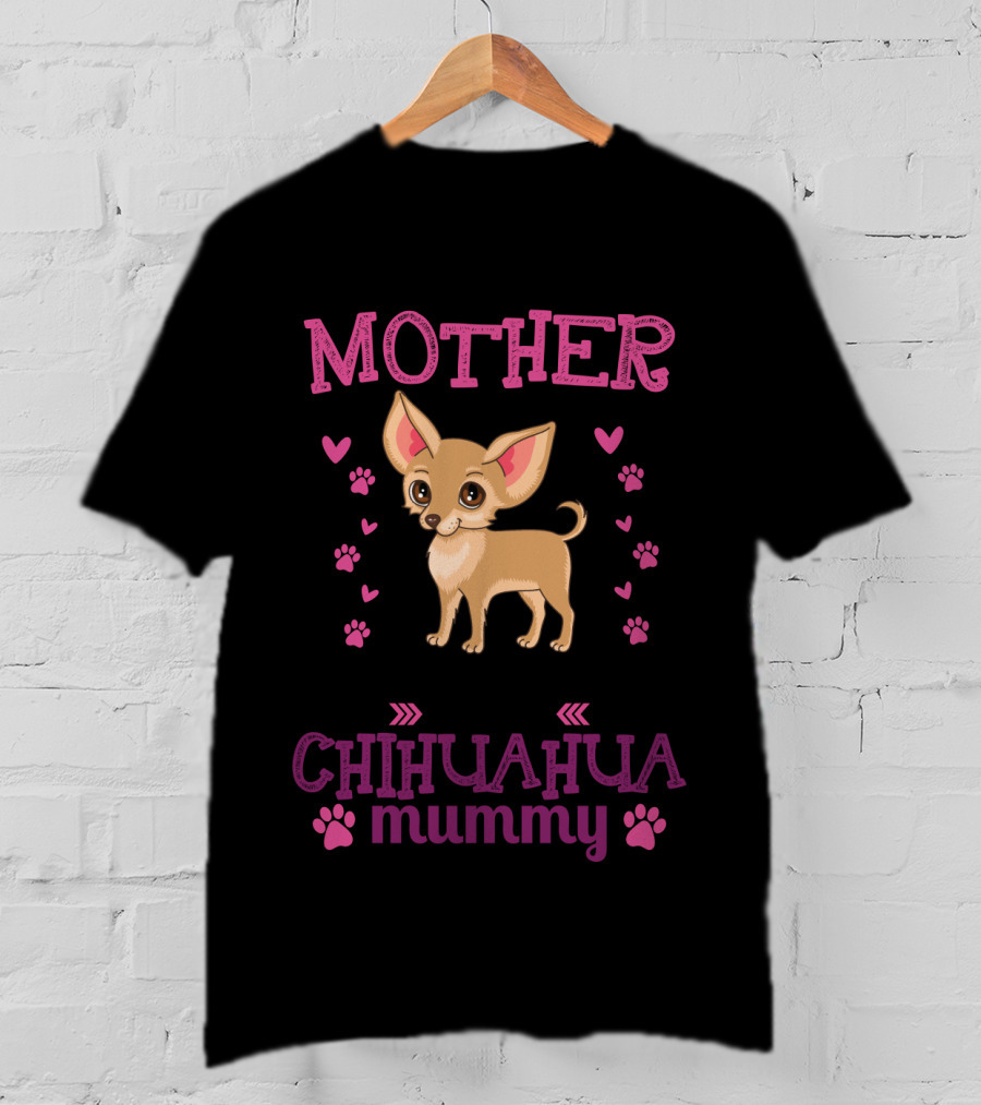 Any Woman Can Be A Mother But It Takes A Real Woman To Be A Chihuahua Mummy With Paw Prints And Hearts T-Shirt