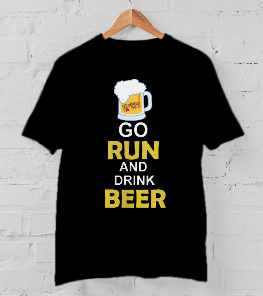 Oktoberfest Mug GO RUN AND DRINK BEER T-Shirt
