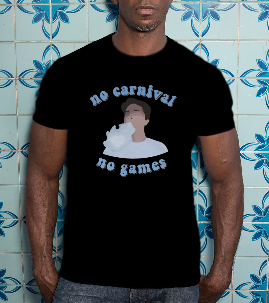 No Carnival No Games Matty Smokes Merch T-Shirt