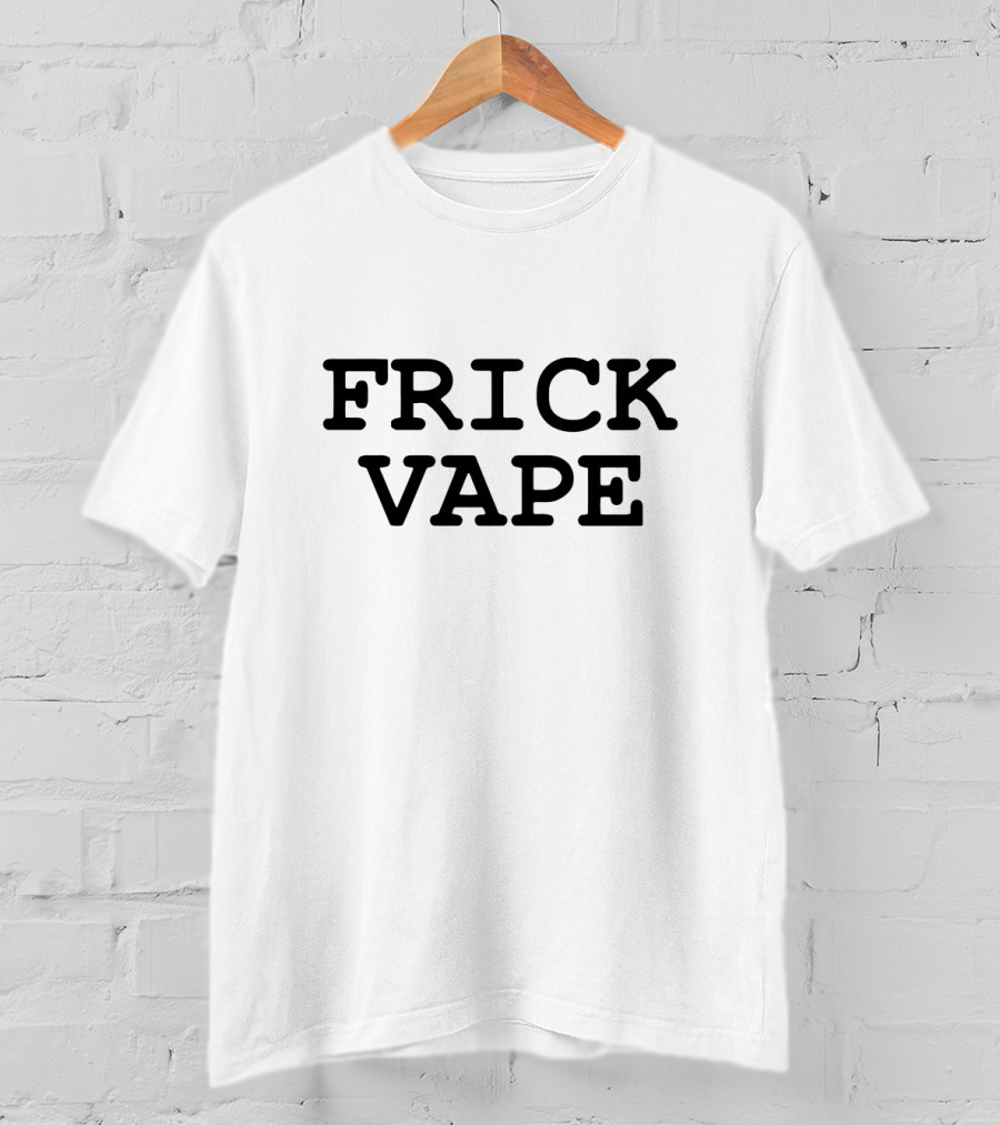 FRICK VAPE White Simple T-Shirt