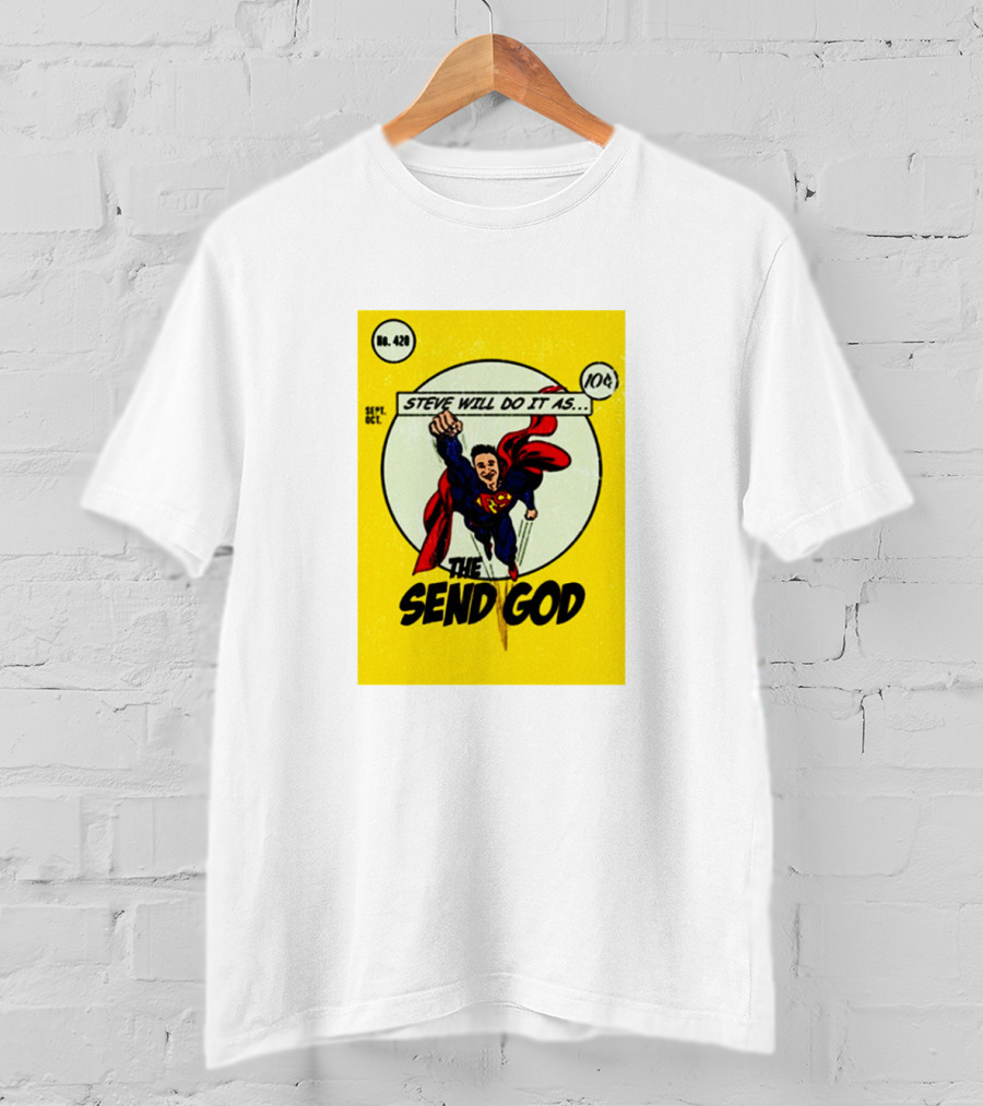 Steve Will Do It As The Send God Comic No. 420 T-Shirt