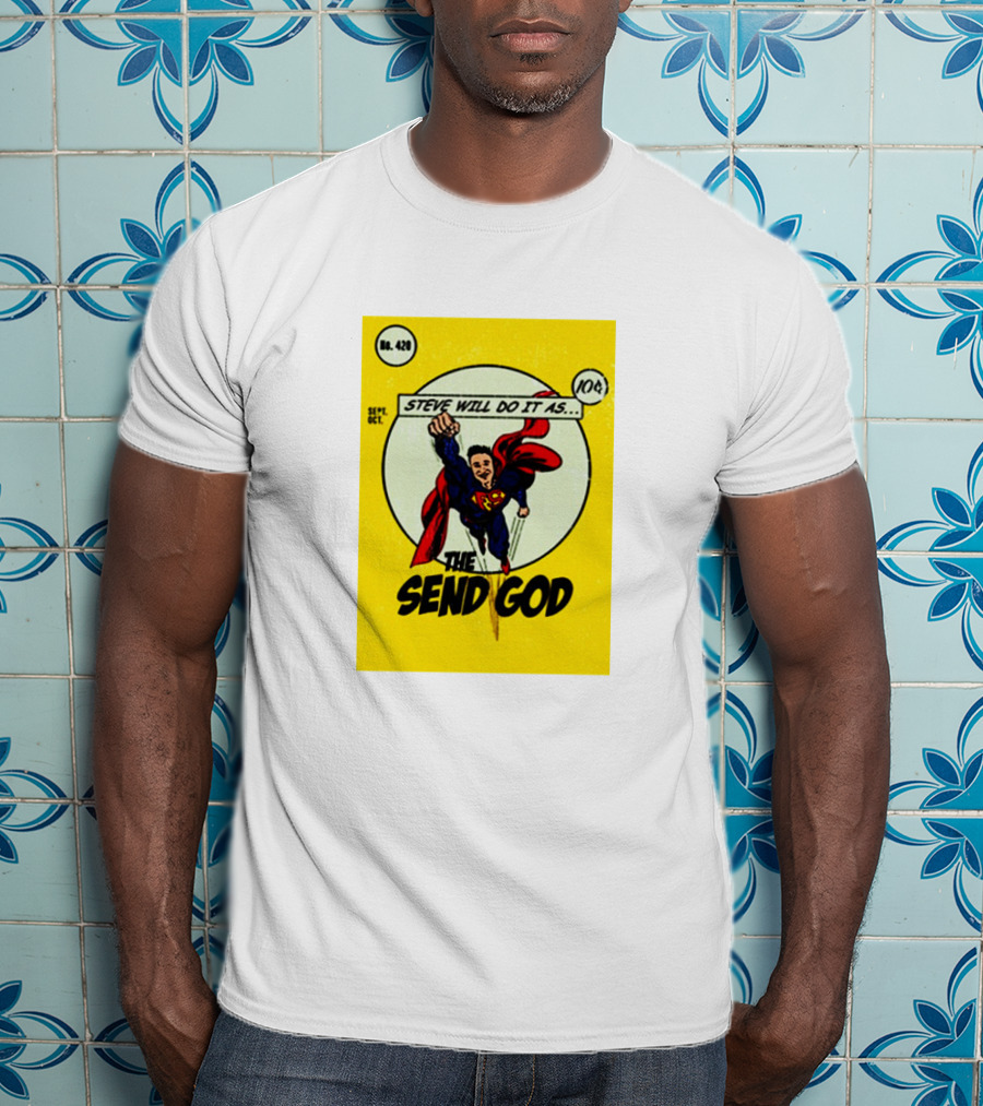Steve Will Do It As The Send God Comic No. 420 T-Shirt