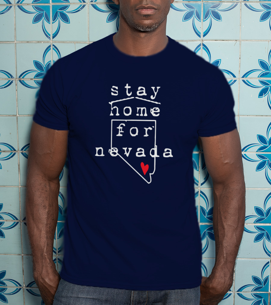 Stay Home For Nevada Map Heart T-Shirt