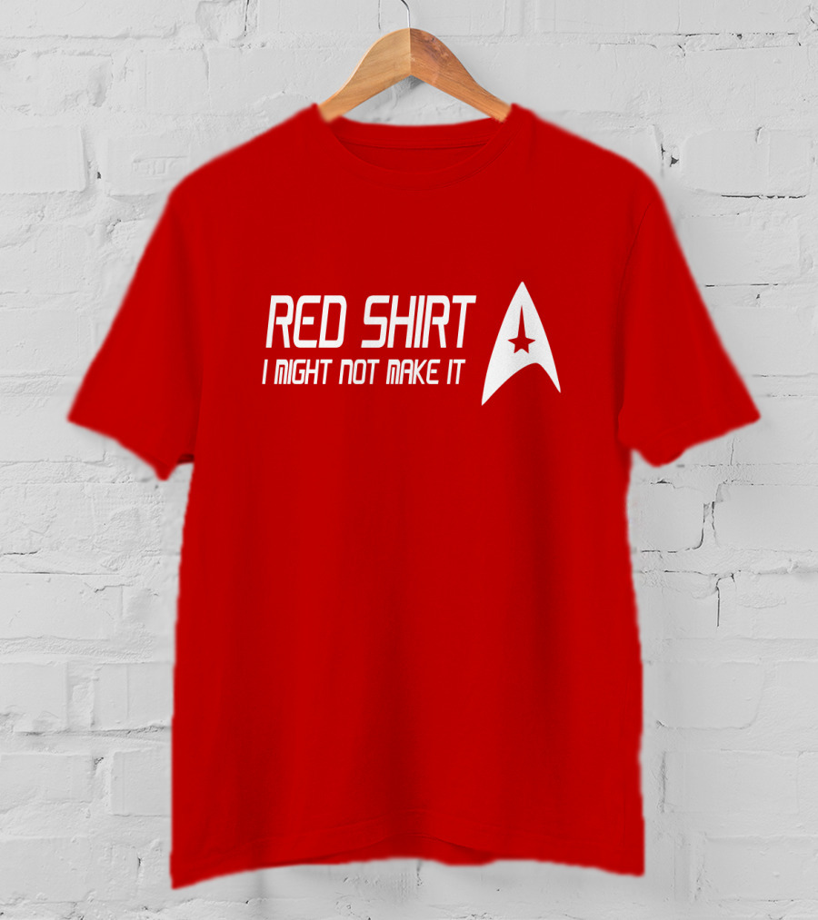 Star Trek Red Shirt I Might Not Make It T-Shirt
