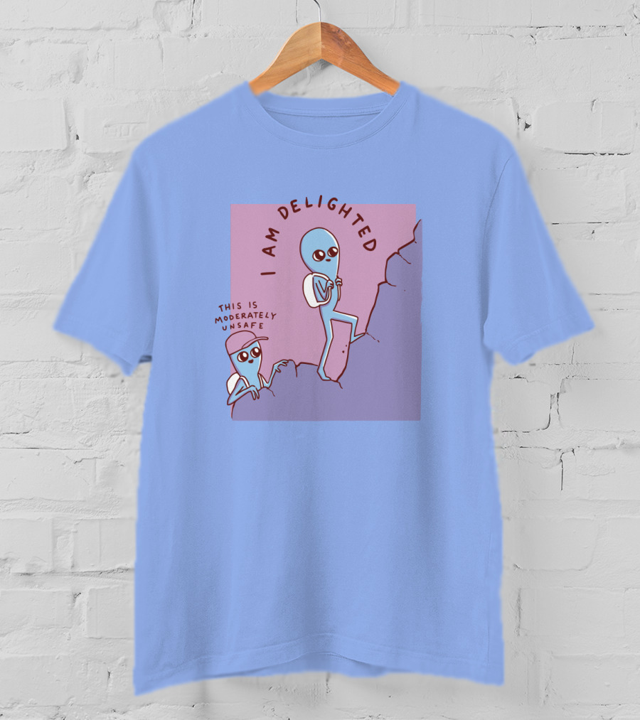 I Am Delighted This Is Moderately Unsafe Strange Planet Merch T-Shirt