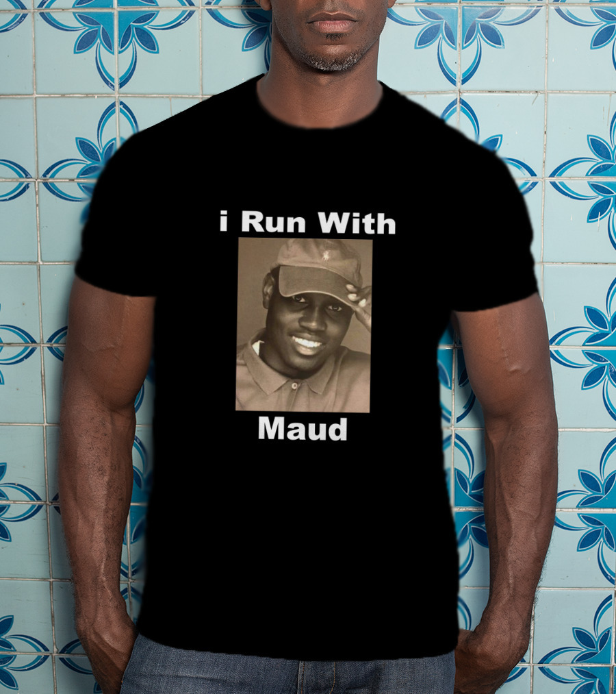 I Run With Maud T-Shirt