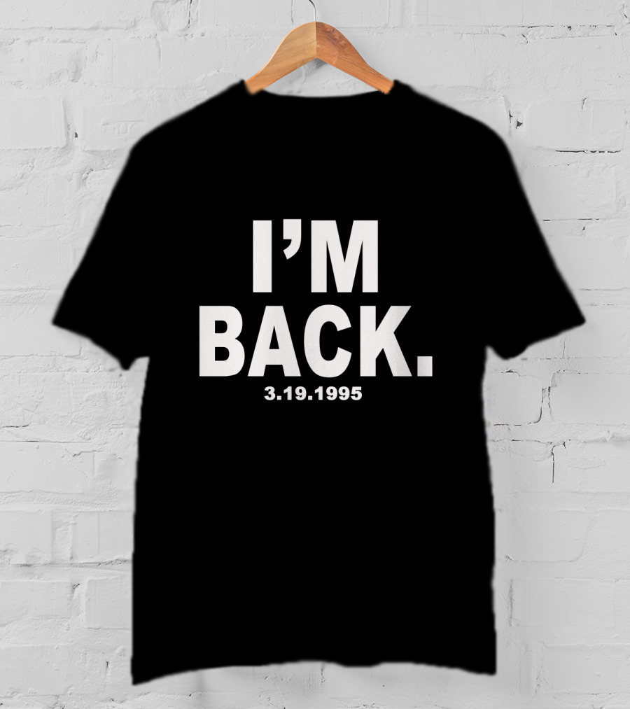I'm Back 3.19.1995 Michael Jordan Iconic Return T-Shirt