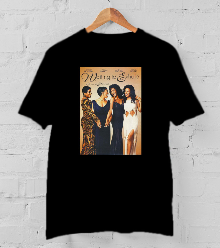 Whitney Houston Angela Bassett Lela Rochon Loretta Devine Waiting To Exhale Où Sont Les Hommes? T-Shirt