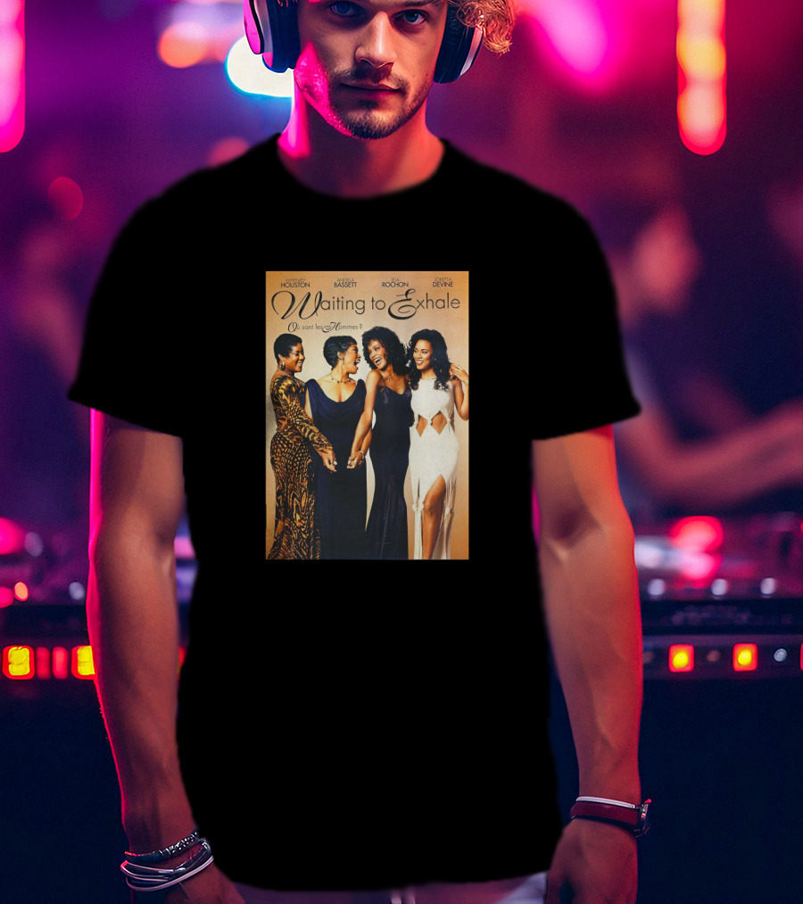 Whitney Houston Angela Bassett Lela Rochon Loretta Devine Waiting To Exhale Où Sont Les Hommes? T-Shirt