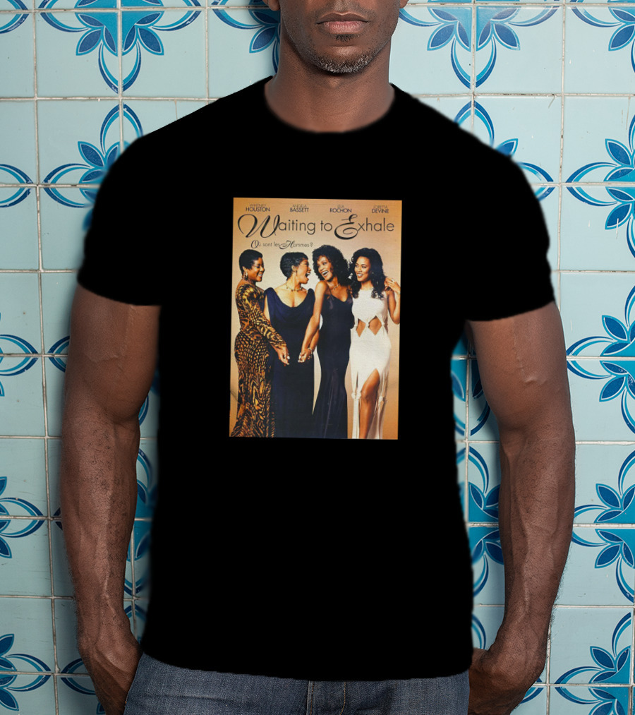 Whitney Houston Angela Bassett Lela Rochon Loretta Devine Waiting To Exhale Où Sont Les Hommes? T-Shirt