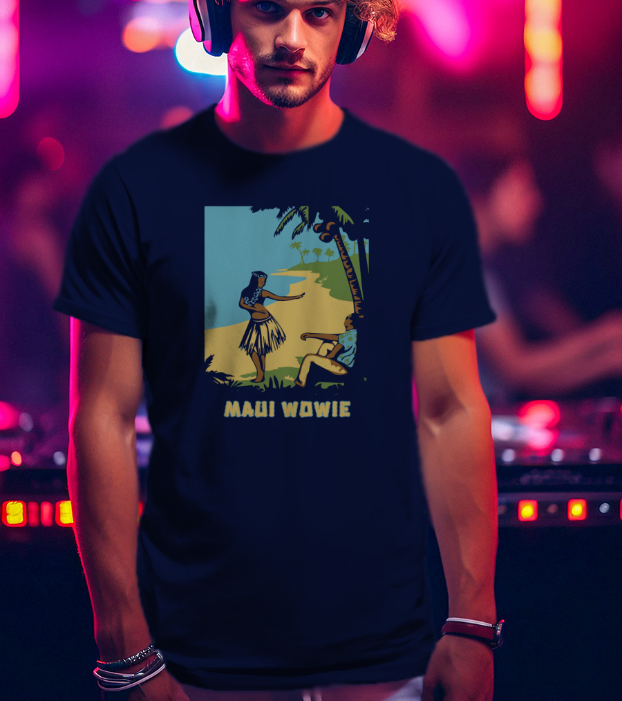 Maui Wowie Hula Beach Scene T-Shirt
