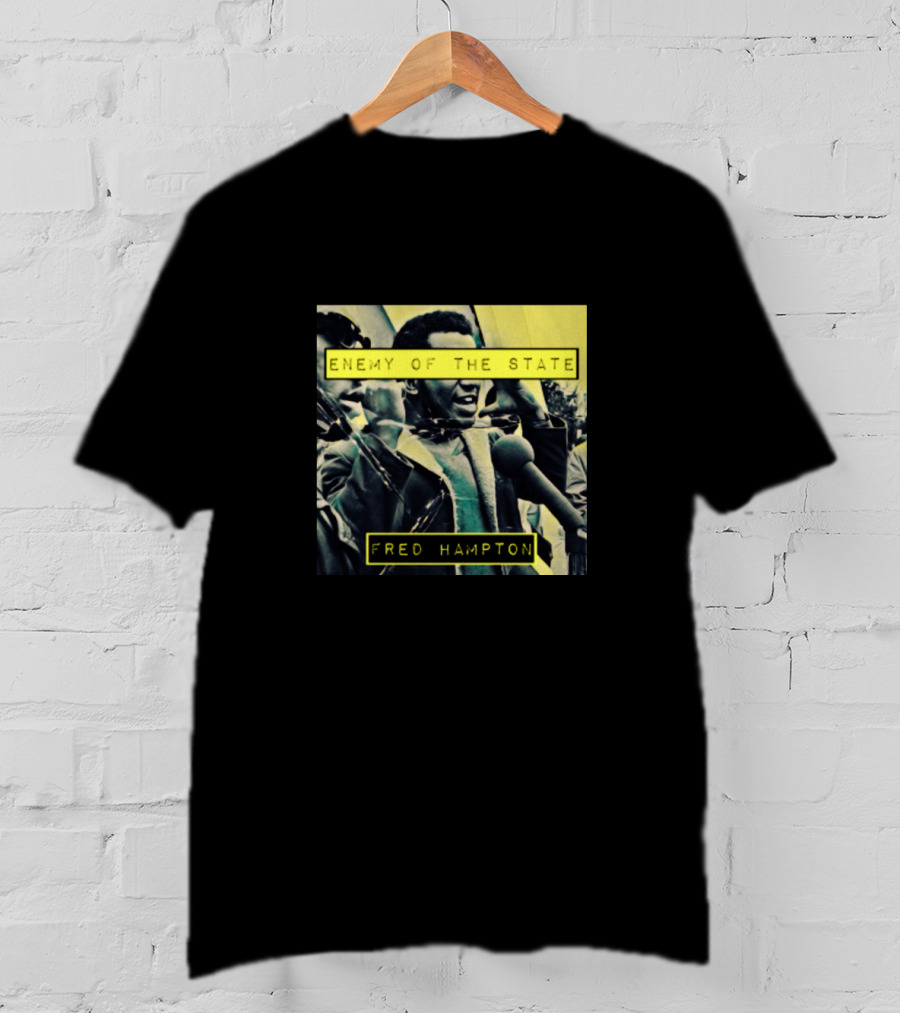 Enemy Of The State Fred Hampton T-Shirt