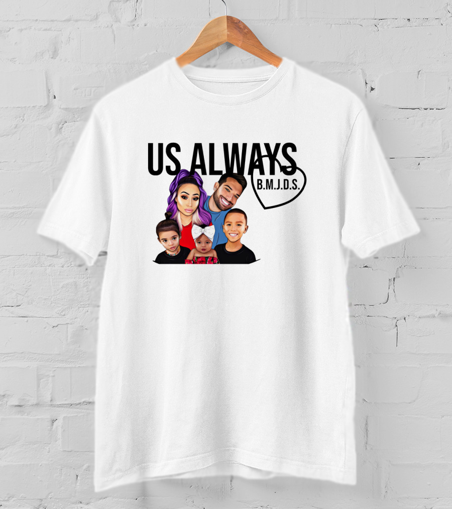 US ALWAYS B.M.J.D.S. Family T-Shirt