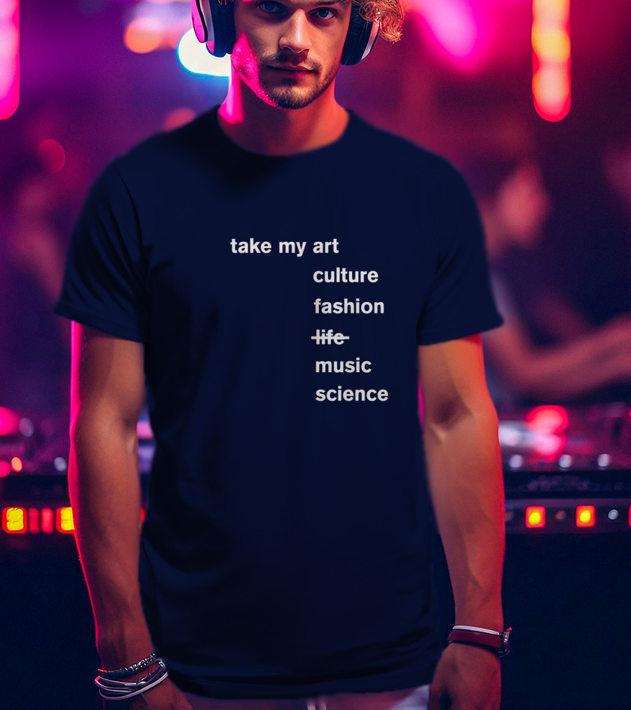 Idris Elba Tone Deaf Take My Art Culture Fashion Music Science T-Shirt