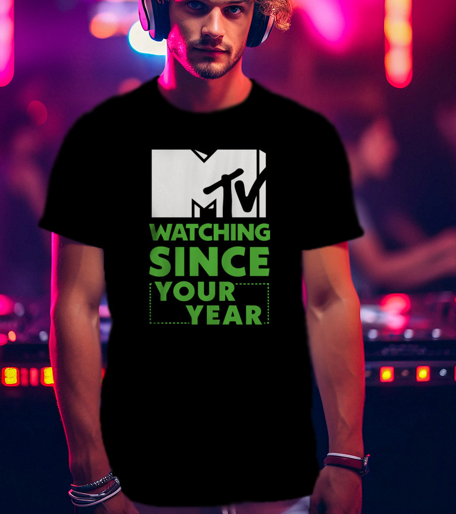 MTV Watching Since Your Year T-Shirt