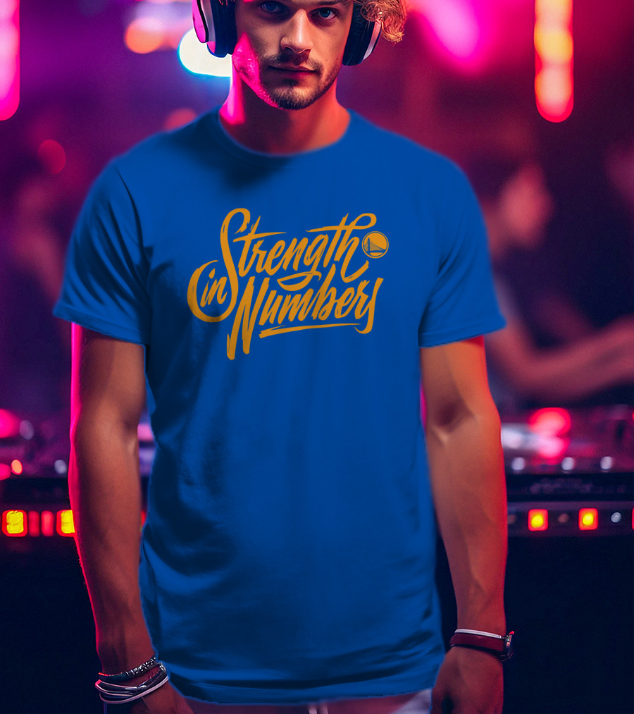 Strength In Numbers Golden State Warriors Basketball T-Shirt