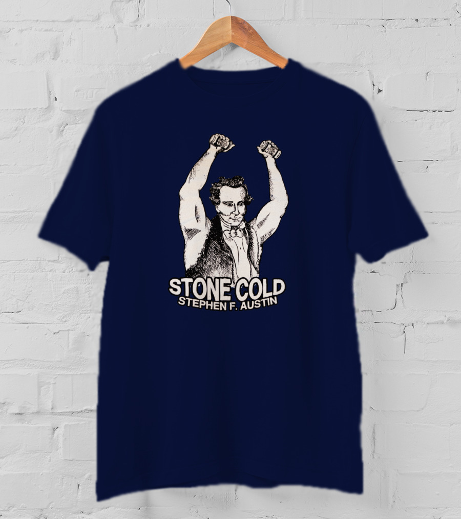 Stone Cold Stephen F. Austin T-Shirt