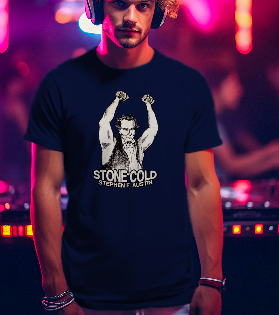 Stone Cold Stephen F. Austin T-Shirt