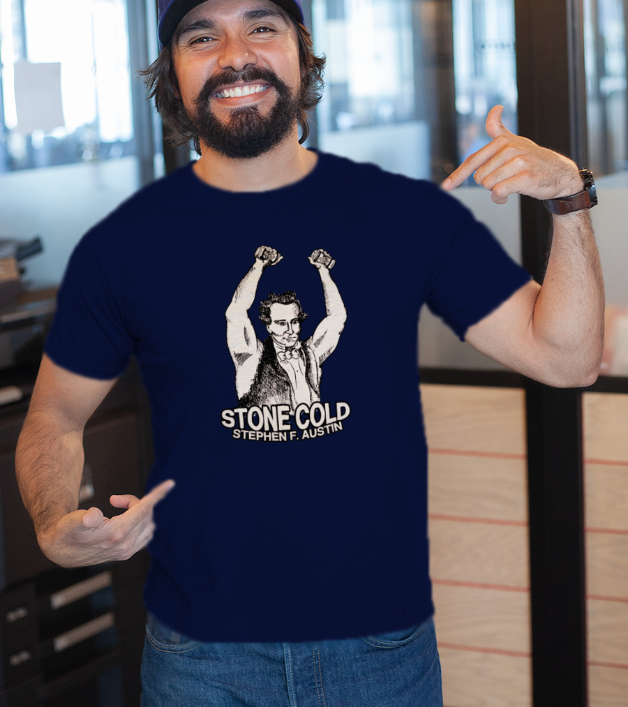 Stone Cold Stephen F. Austin T-Shirt