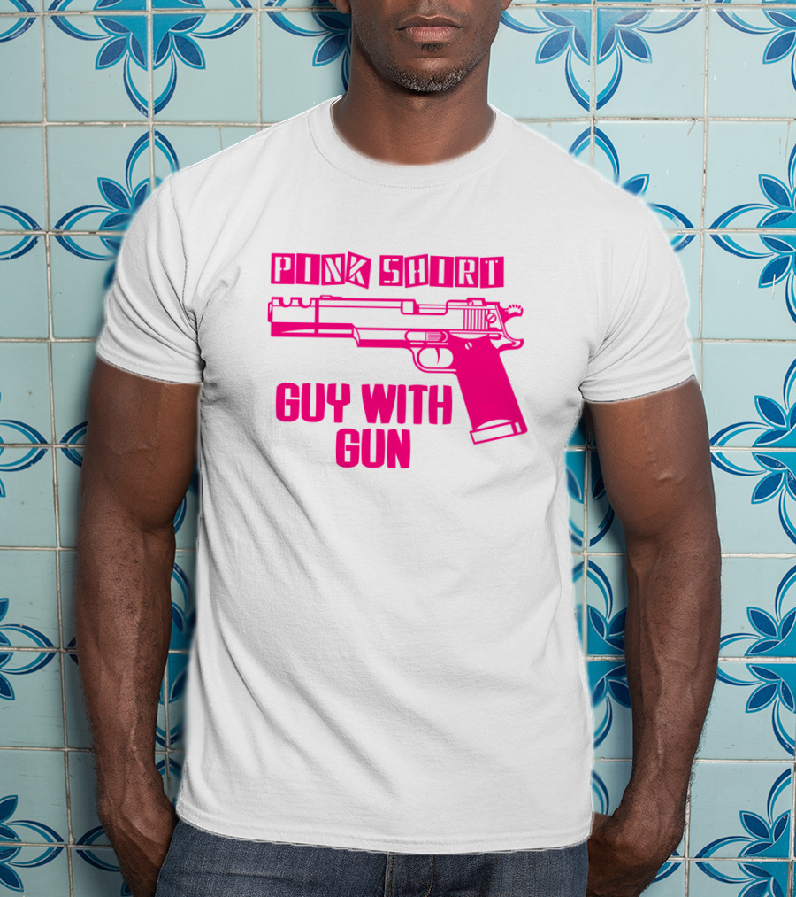 Pink Shirt Guy With Gun T-Shirt