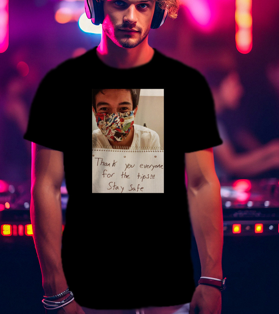 Lenin Gutierrez Thank You Everyone For The Tips Stay Safe T-Shirt