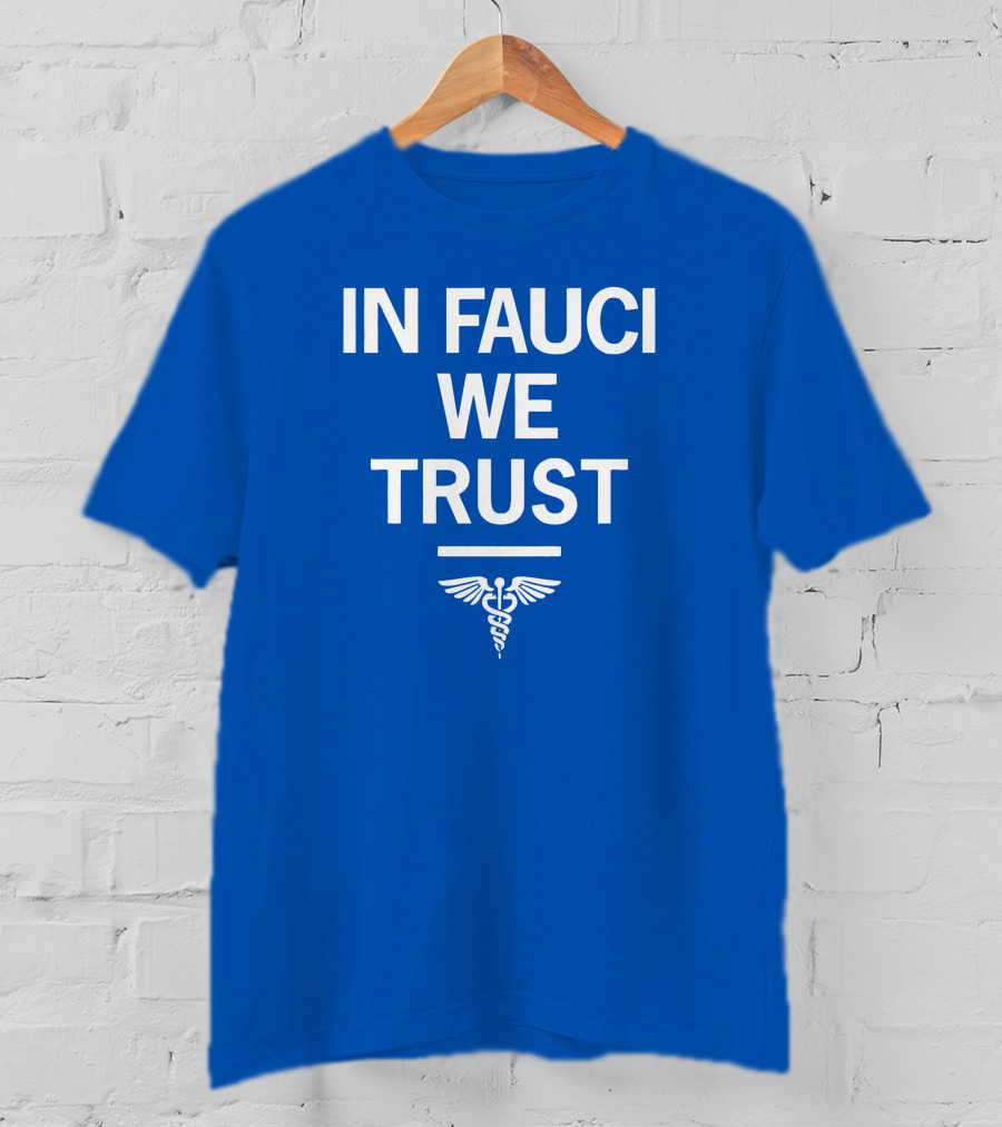 IN FAUCI WE TRUST Blue Caduceus Emblem T-Shirt