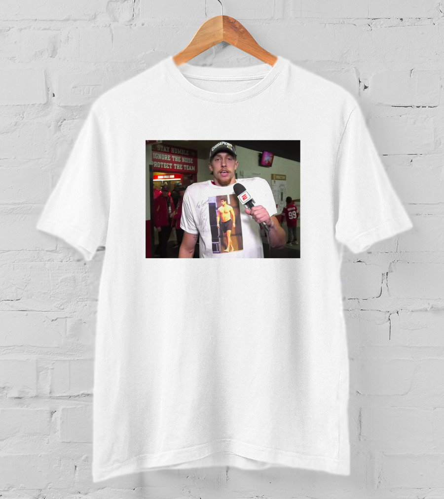 George Kittle Wearing Jimmy G Shirt ESPN Interview T-Shirt