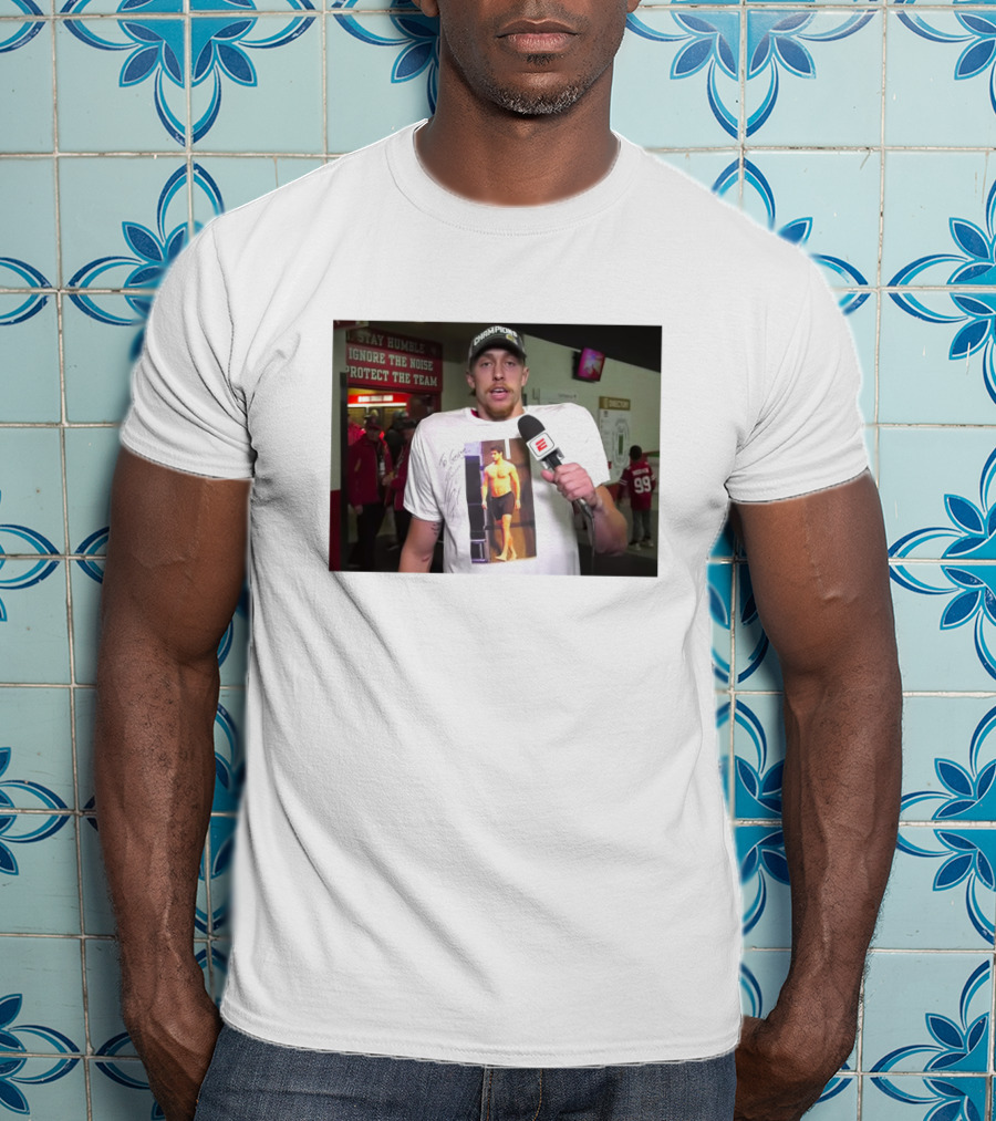 George Kittle Wearing Jimmy G Shirt ESPN Interview T-Shirt