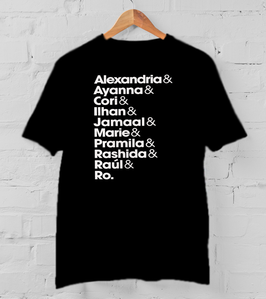 JD Squad Alexandria Ayanna Cori Ilhan Jamaal Marie Pramila Rashida Raúl Ro T-Shirt